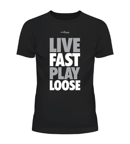 LIVE FAST PLAY LOOSE - Black