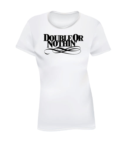 DOUBLE OR NOTHIN' (Women's Tee)