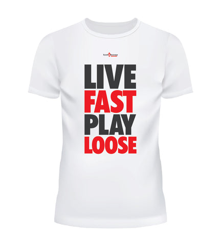 LIVE FAST PLAY LOOSE - White