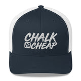 CHALK IS CHEAP (Trucker Cap)